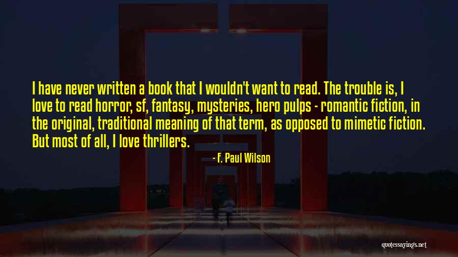 Friestad Reality Quotes By F. Paul Wilson Friestad Reality Quotes By F. Paul Wilson