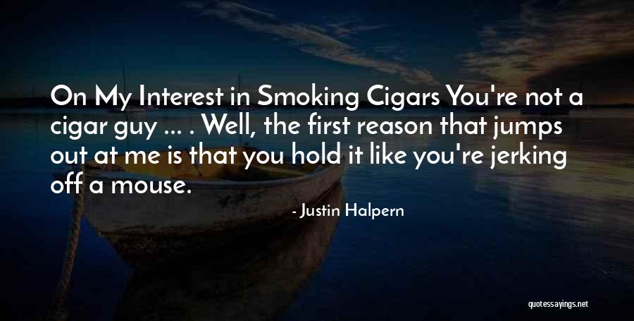 Frigel Quotes By Justin Halpern
