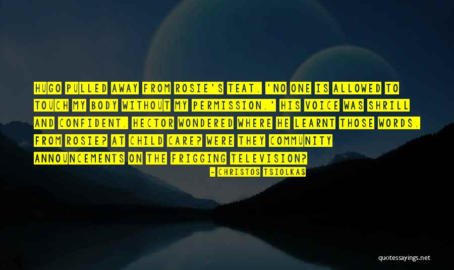 Frigging Quotes By Christos Tsiolkas Frigging Quotes By Christos Tsiolkas