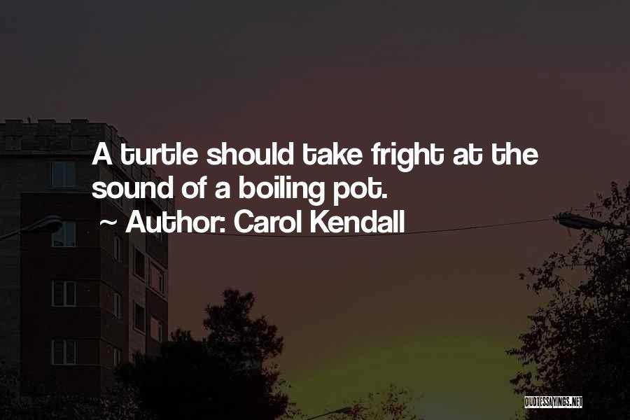 Fright Quotes By Carol Kendall
