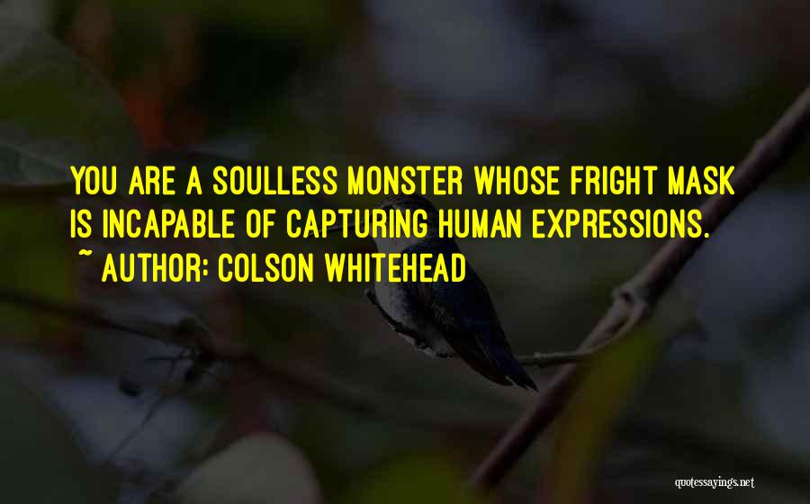 Fright Quotes By Colson Whitehead