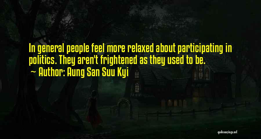 Frightened Quotes By Aung San Suu Kyi