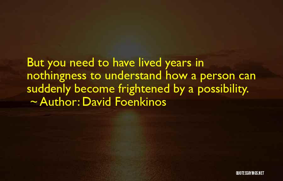 Frightened Quotes By David Foenkinos