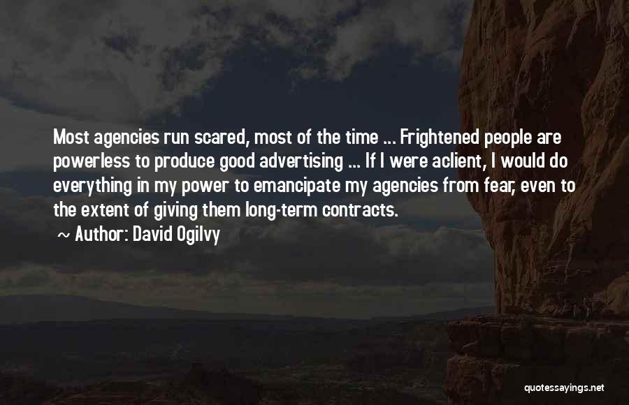 Frightened Quotes By David Ogilvy