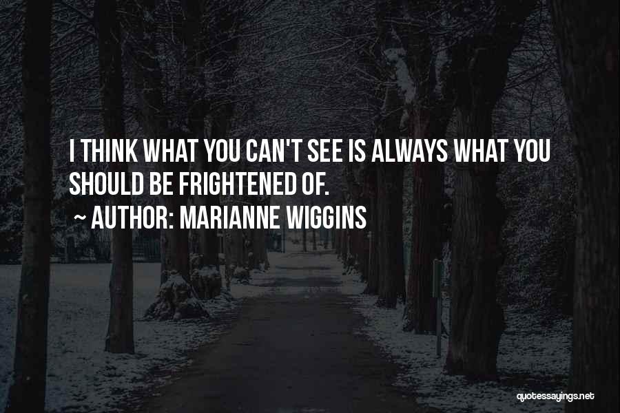 Frightened Quotes By Marianne Wiggins