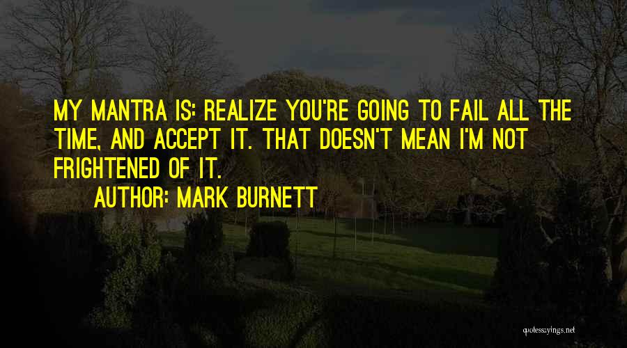 Frightened Quotes By Mark Burnett