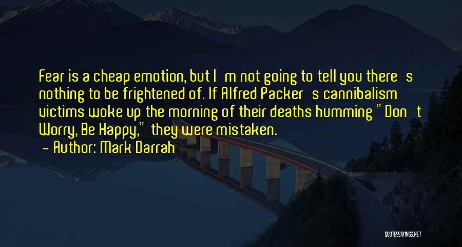 Frightened Quotes By Mark Darrah
