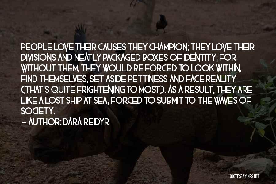 Frightening Love Quotes By Dara Reidyr