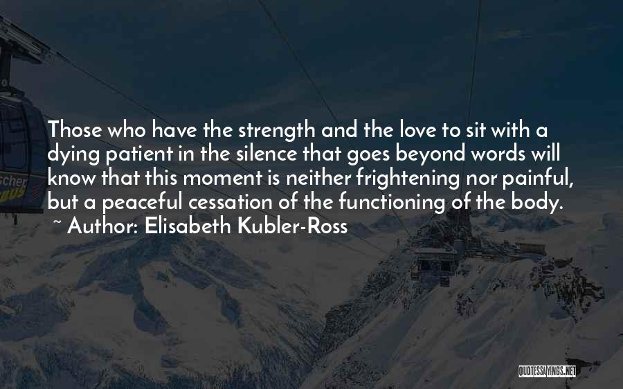 Frightening Love Quotes By Elisabeth Kubler-Ross