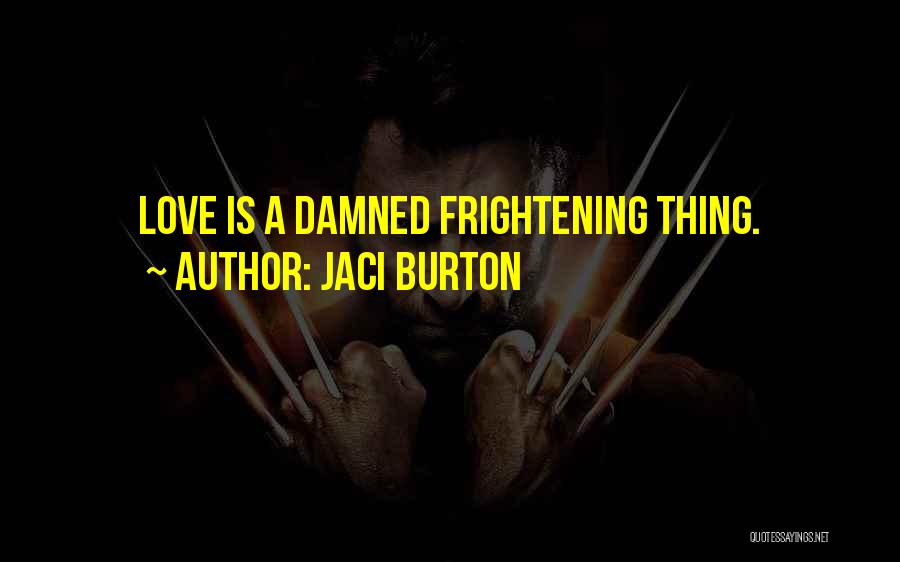 Frightening Love Quotes By Jaci Burton