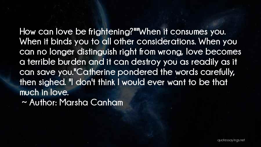 Frightening Love Quotes By Marsha Canham