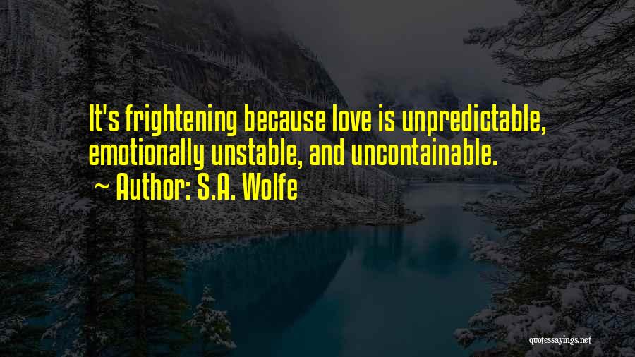 Frightening Love Quotes By S.A. Wolfe