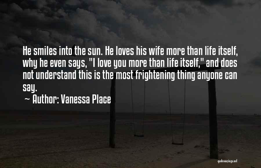 Frightening Love Quotes By Vanessa Place