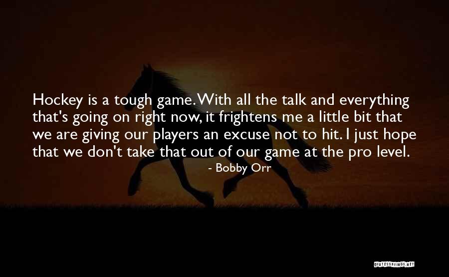 Frightens Me Quotes By Bobby Orr Frightens Me Quotes By Bobby Orr