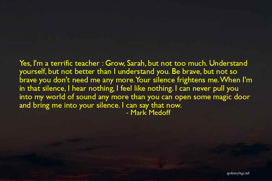 Frightens Me Quotes By Mark Medoff Frightens Me Quotes By Mark Medoff