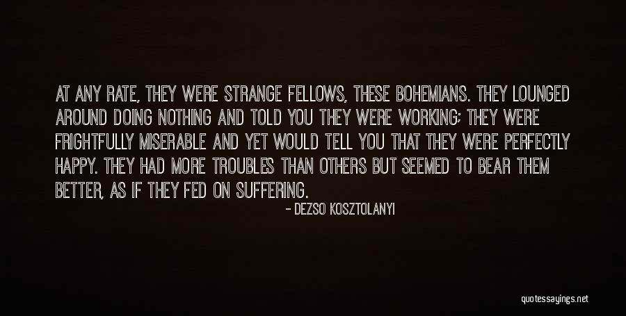Frightfully Strange Quotes By Dezso Kosztolanyi Frightfully Strange Quotes By Dezso Kosztolanyi