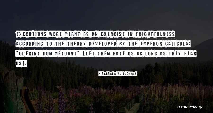 Frightfulness Quotes By Barbara W. Tuchman Frightfulness Quotes By Barbara W. Tuchman