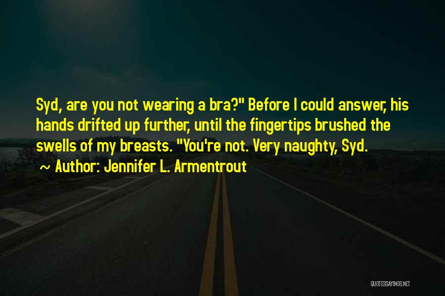 Frigid J Lynn Quotes By Jennifer L. Armentrout