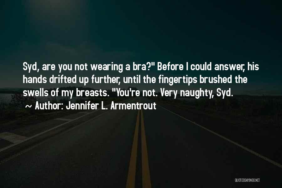 Frigid Jennifer Armentrout Quotes By Jennifer L. Armentrout