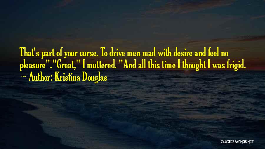 Frigid Quotes By Kristina Douglas