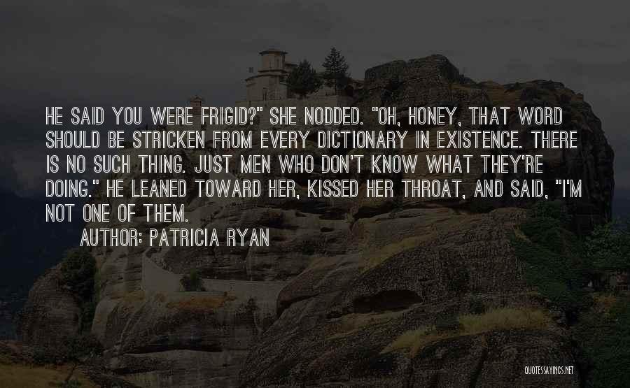 Frigid Quotes By Patricia Ryan