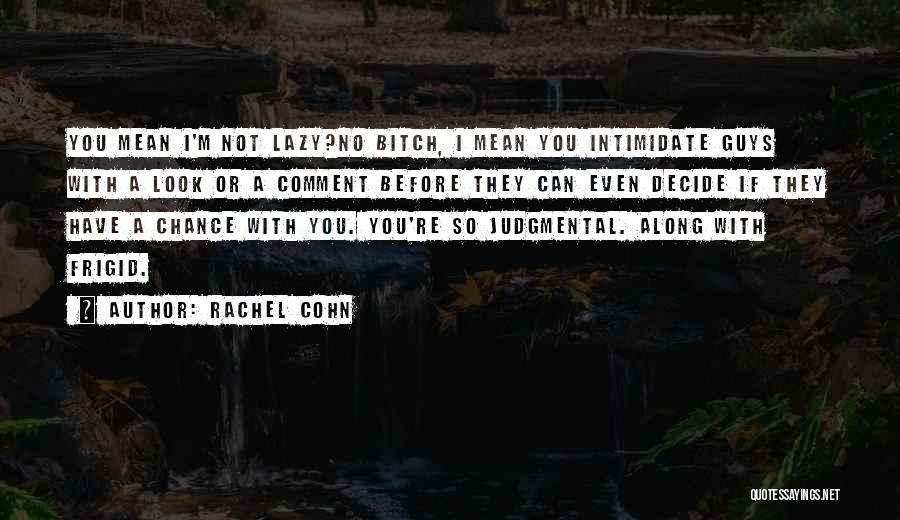 Frigid Quotes By Rachel Cohn
