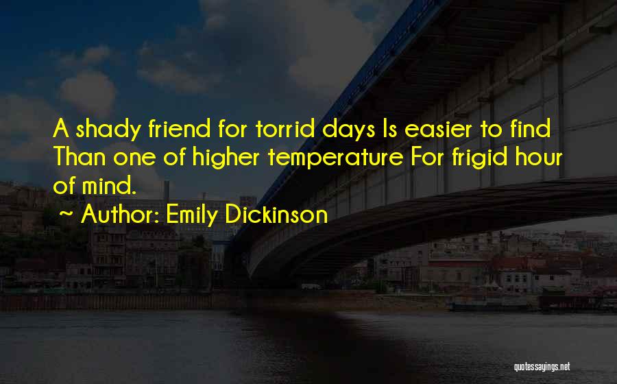 Frigid Temperature Quotes By Emily Dickinson