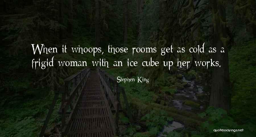 Frigid Woman Quotes By Stephen King