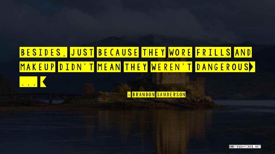Frills Quotes By Brandon Sanderson Frills Quotes By Brandon Sanderson