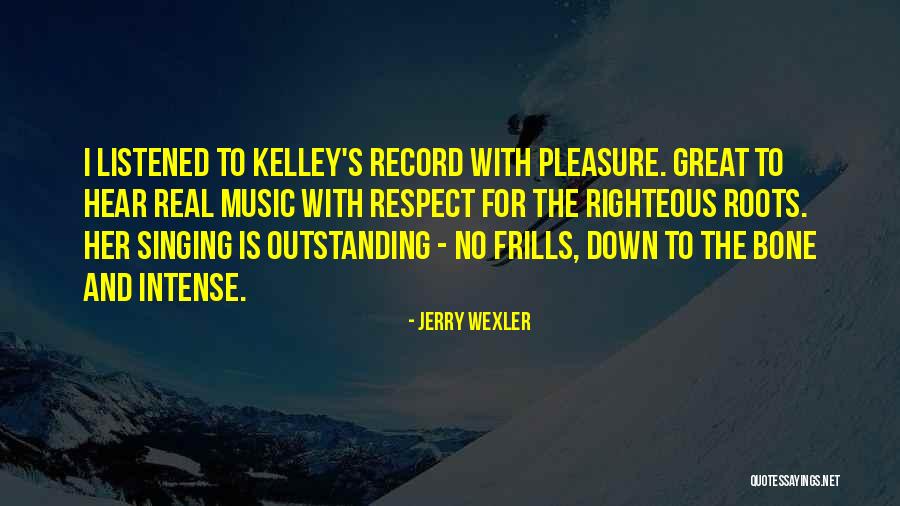 Frills Quotes By Jerry Wexler Frills Quotes By Jerry Wexler