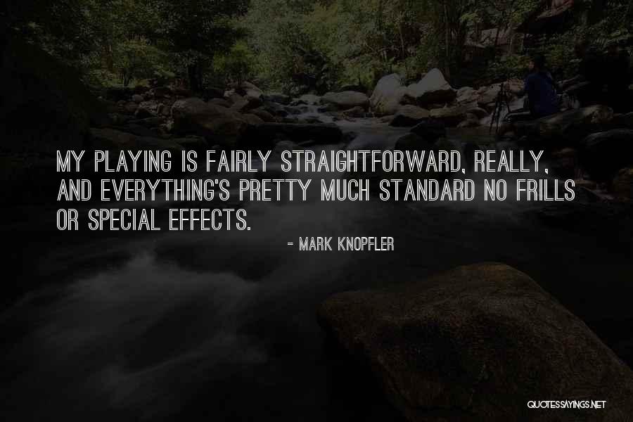 Frills Quotes By Mark Knopfler