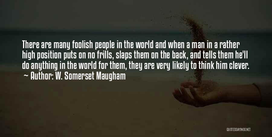 Frills Quotes By W. Somerset Maugham