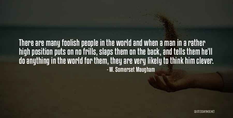 Frills Quotes By W. Somerset Maugham