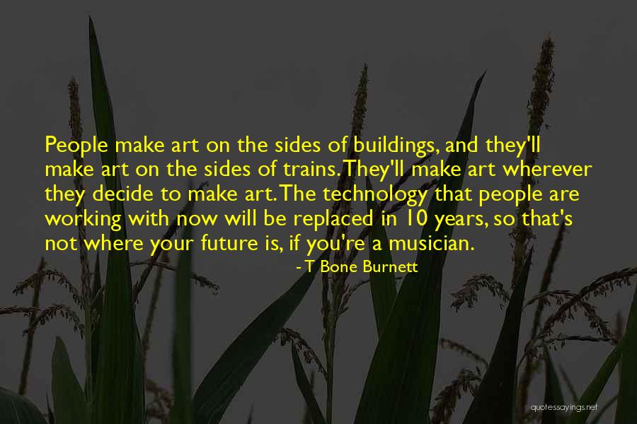 Frimpong Boateng Quotes By T Bone Burnett Frimpong Boateng Quotes By T Bone Burnett