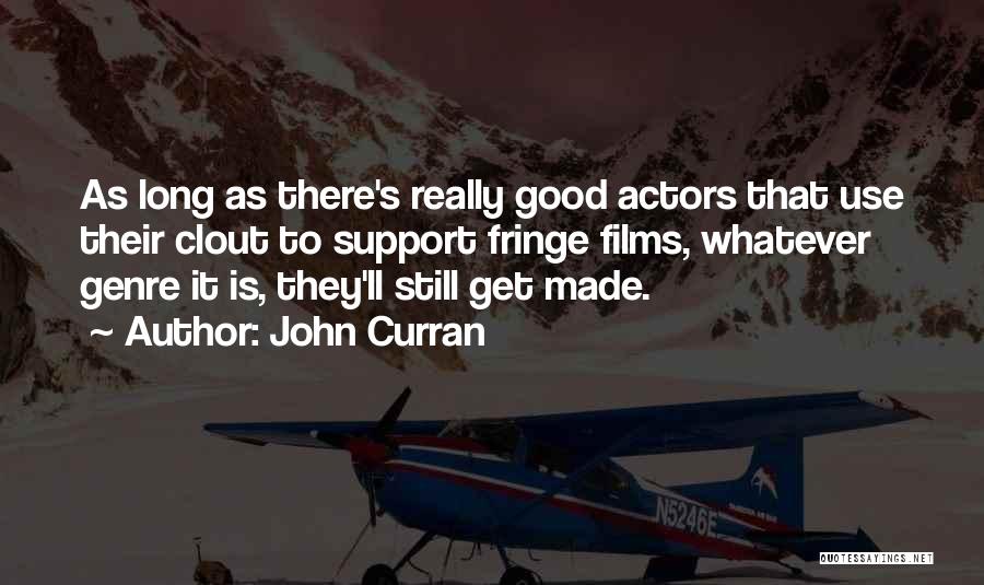 Fringe Quotes By John Curran