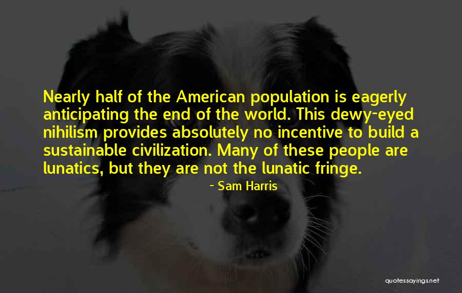 Fringe Quotes By Sam Harris