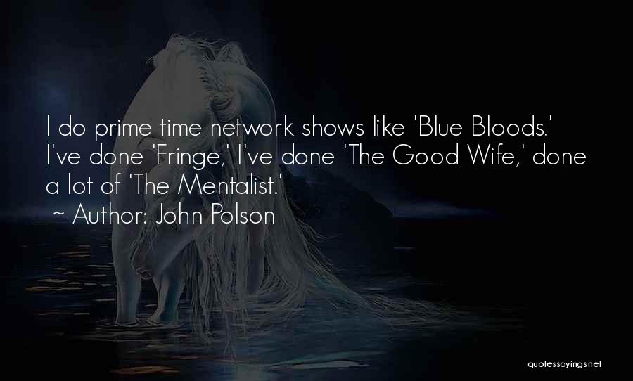 Fringe Time Quotes By John Polson