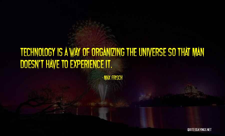 Frisch Quotes By Max Frisch Frisch Quotes By Max Frisch