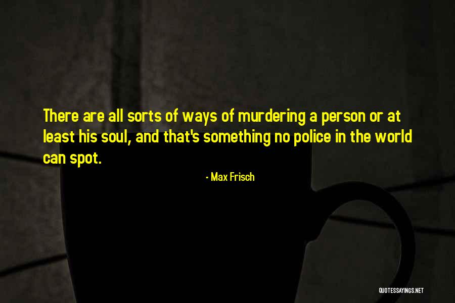 Frisch Quotes By Max Frisch Frisch Quotes By Max Frisch
