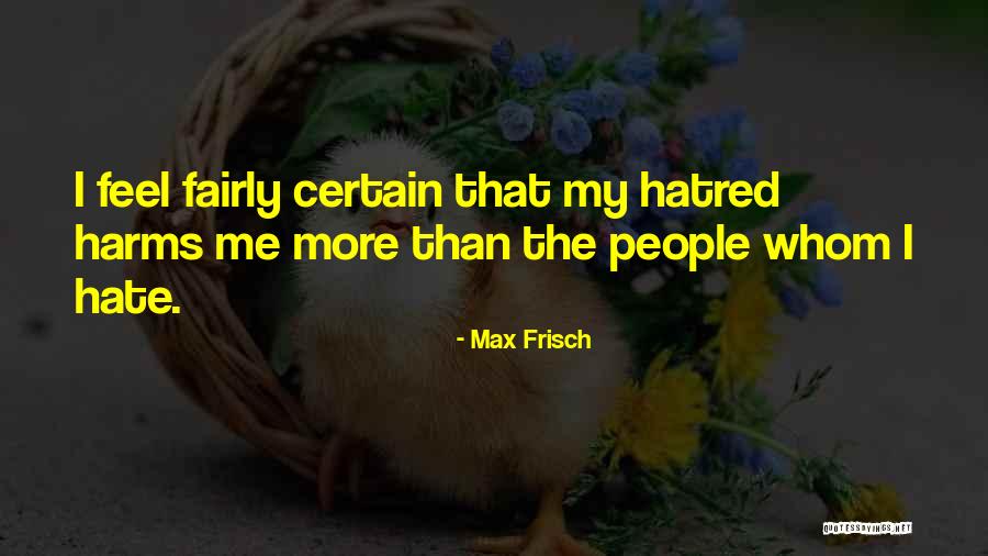 Frisch Quotes By Max Frisch Frisch Quotes By Max Frisch