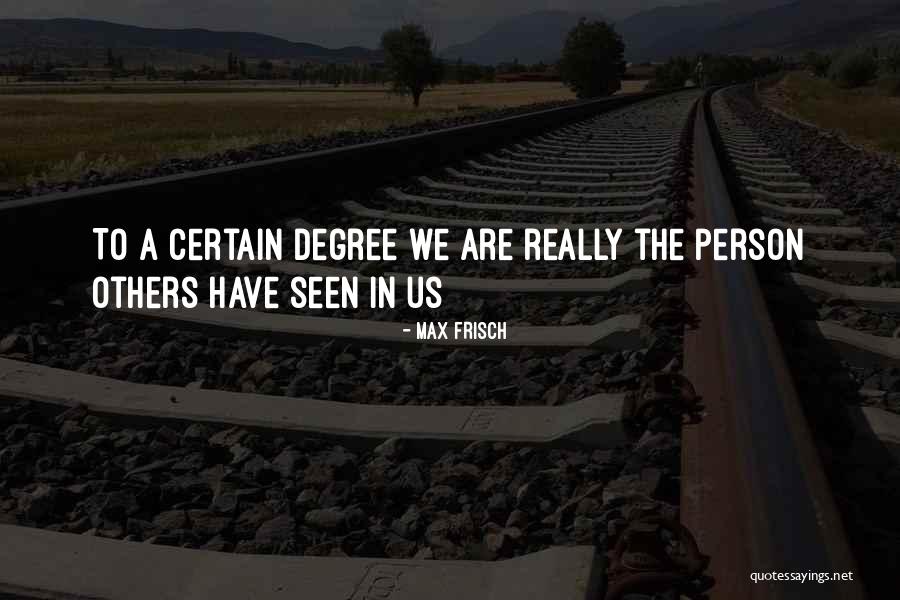 Frisch Quotes By Max Frisch Frisch Quotes By Max Frisch