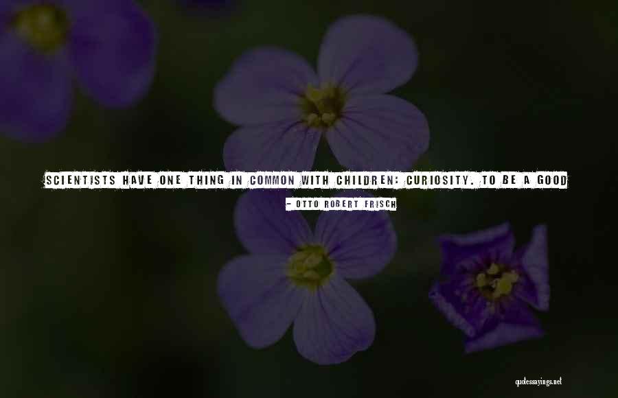 Frisch Quotes By Otto Robert Frisch Frisch Quotes By Otto Robert Frisch