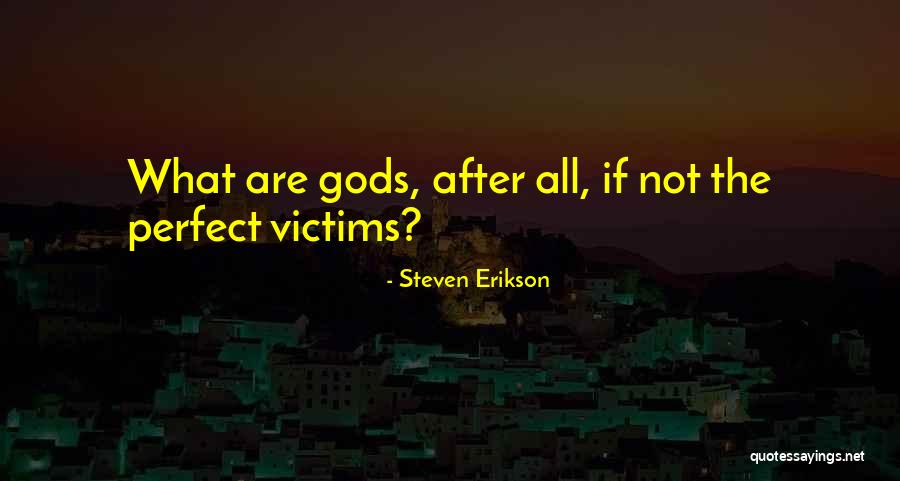 Frischkorn Controls Quotes By Steven Erikson