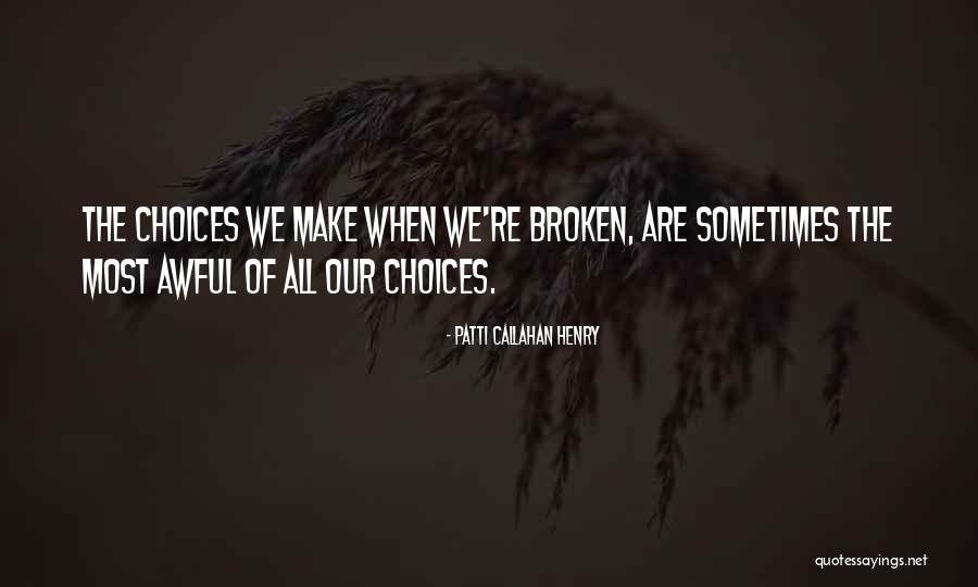 Fritangas Quotes By Patti Callahan Henry Fritangas Quotes By Patti Callahan Henry