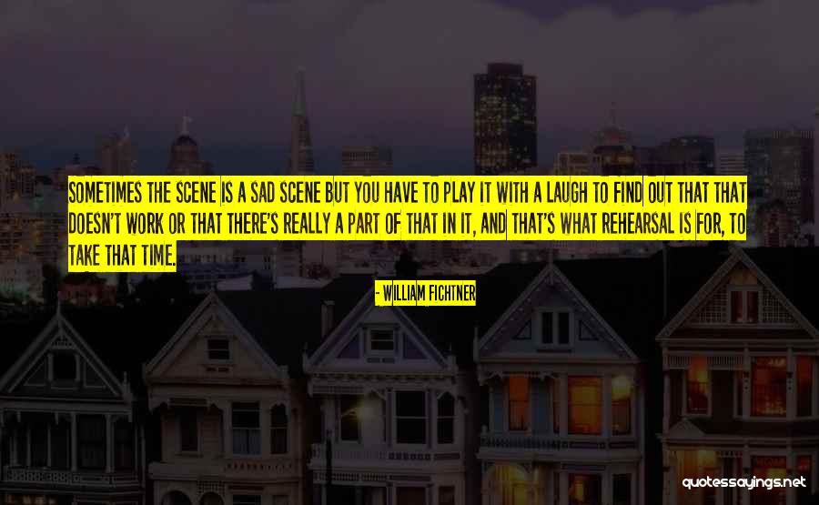 Fritchey Road Quotes By William Fichtner Fritchey Road Quotes By William Fichtner