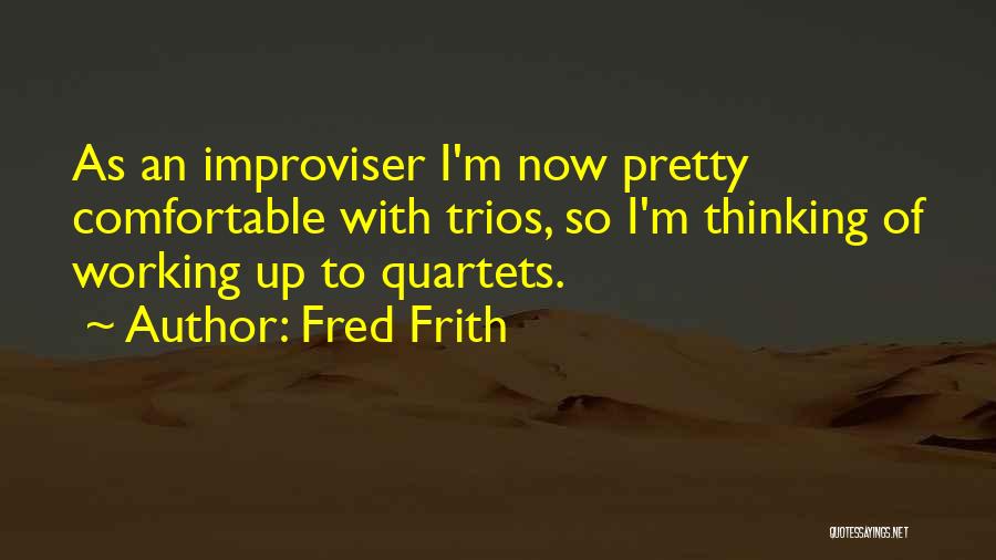 Frith Quotes By Fred Frith