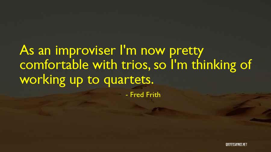 Frith Quotes By Fred Frith Frith Quotes By Fred Frith