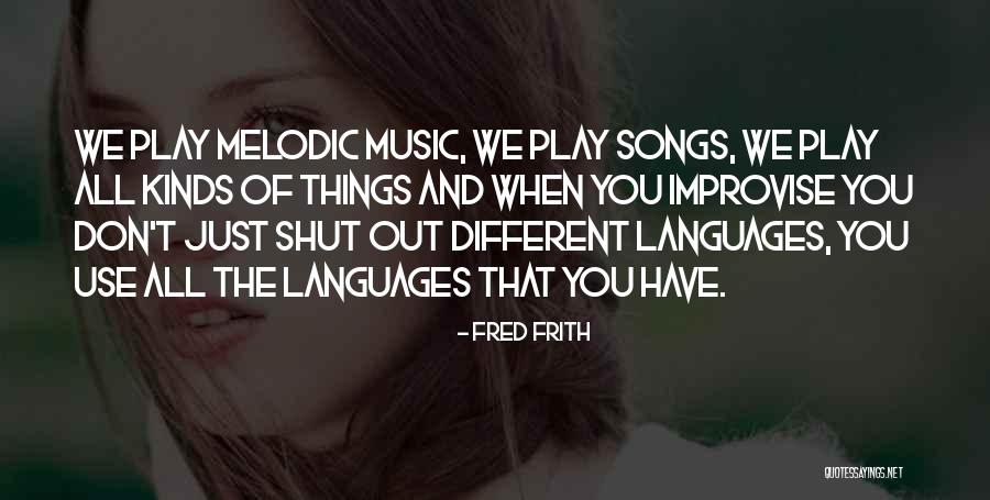 Frith Quotes By Fred Frith Frith Quotes By Fred Frith