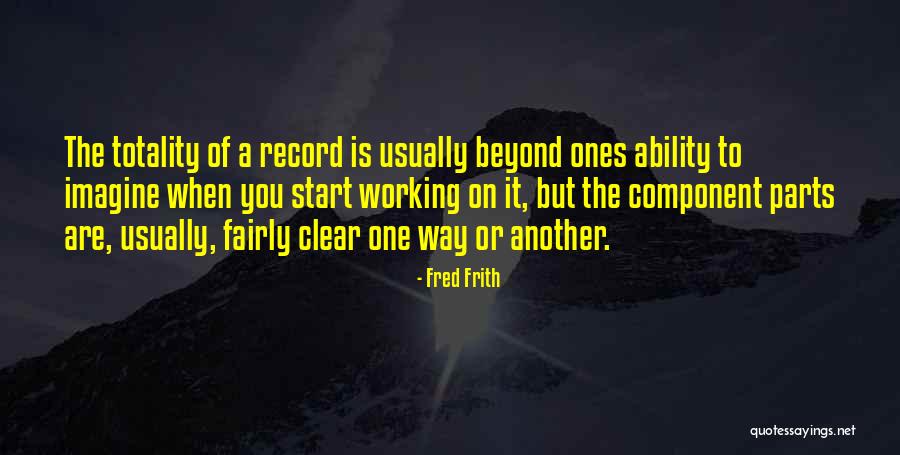 Frith Quotes By Fred Frith Frith Quotes By Fred Frith