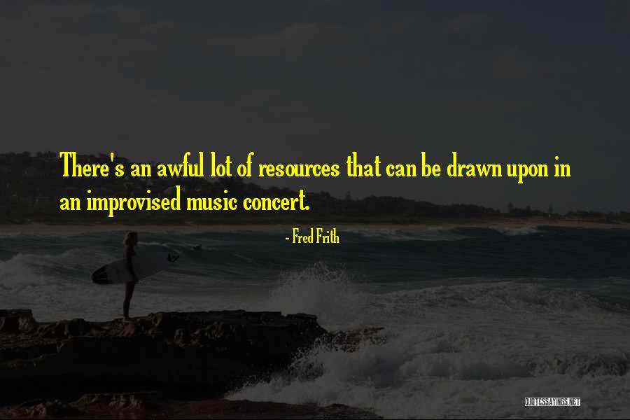 Frith Quotes By Fred Frith Frith Quotes By Fred Frith